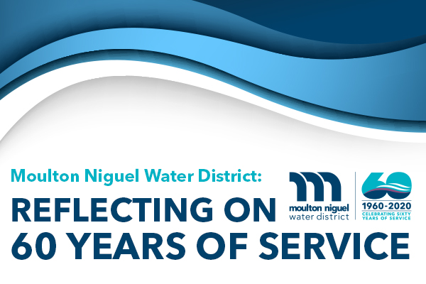 Moulton Niguel Water District Reflecting On 60 Years Of Service MNWD